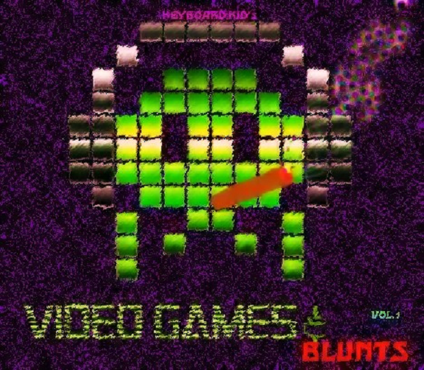 DOWNLOAD: Video Games and Blunts Vol. 1 - Keyboard Kid