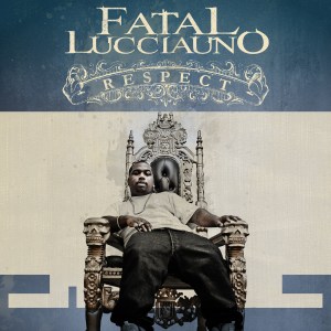 Fatal Lucciauno - Respect
