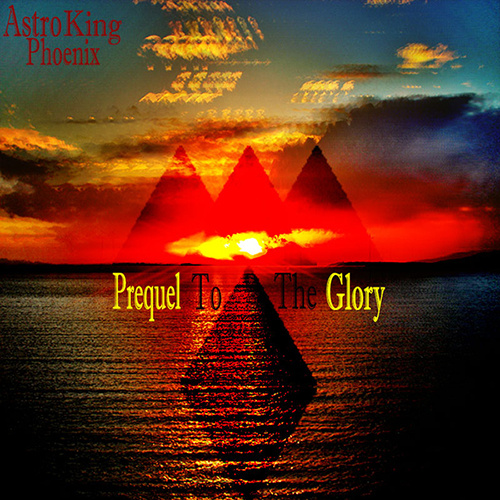 Astro King Phoenix - Prequel to the Glory