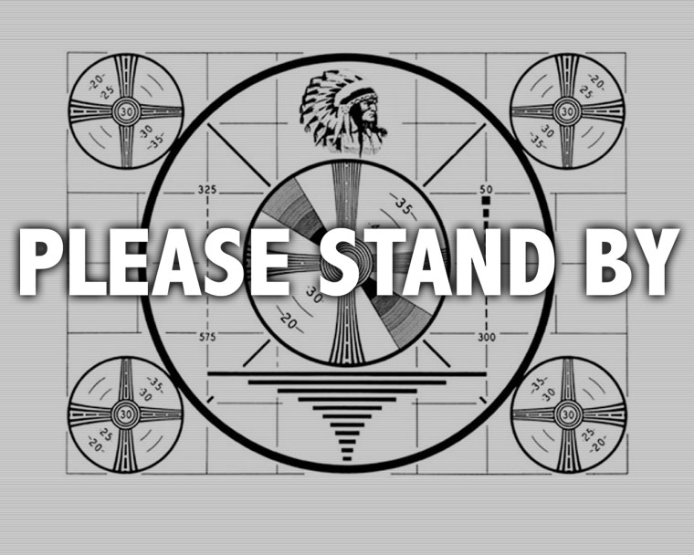Please Stand By