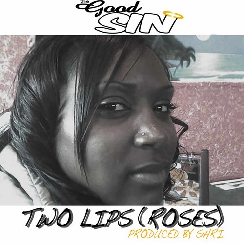 The Good Sin - Two Lips (Roses)