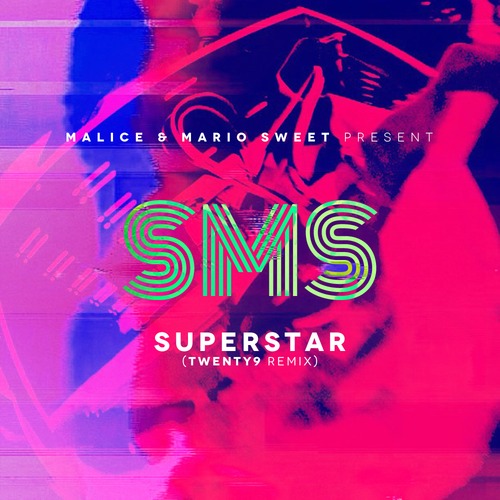 Malice & Mario Sweet - Superstar Twenty9 Remix