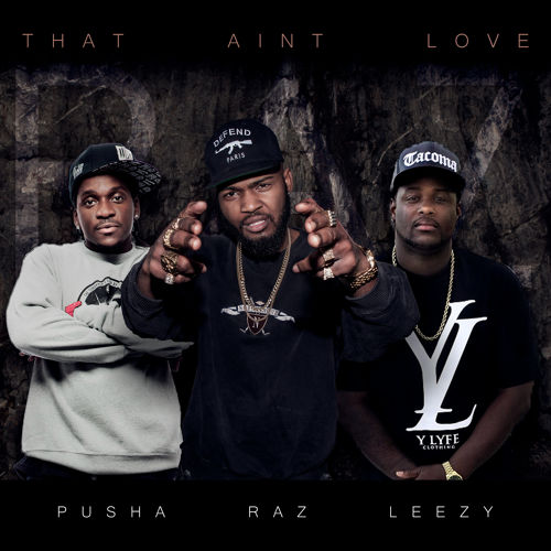 That Aint Love - Raz Leezy Pusha